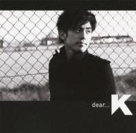 Ｋ／ｄｅａｒ．．．（初回生産限定盤Ａ）【ＤＶＤ付】