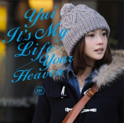 ＹＵＩ／Ｉｔ’ｓ　Ｍｙ　Ｌｉｆｅ／Ｙｏｕｒ　Ｈｅａｖｅｎ【通常盤】