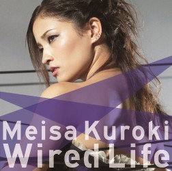 黒木メイサ／Ｗｉｒｅｄ　Ｌｉｆｅ（初回生産限定盤）【初回生産限定盤／ＤＶＤ付き】