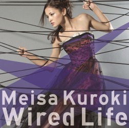 黒木メイサ／Ｗｉｒｅｄ　Ｌｉｆｅ【通常盤】
