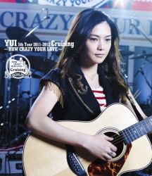 ＹＵＩ／Ｃｒｕｉｓｉｎｇ　～ＨＯＷ　ＣＲＡＺＹ　ＹＯＵＲ　ＬＯＶＥ～ Ｂｌｕ－ｒａｙ　Ｄｉｓｃ