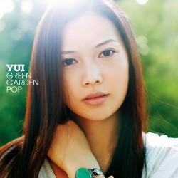 ＹＵＩ／ＧＲＥＥＮ　ＧＡＲＤＥＮ　ＰＯＰ【通常盤】