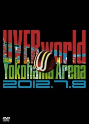 ＵＶＥＲｗｏｒｌｄ／ＵＶＥＲｗｏｒｌｄ　Ｙｏｋｏｈａｍａ　Ａｒｅｎａ（初回生産限定盤）