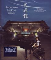 アンジェラ・アキ／アンジェラ・アキ　ＭＹ　ＫＥＹＳ　２００６　ｉｎ　武道館 Ｂｌｕ－ｒａｙ　Ｄｉｓｃ