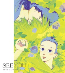 松下優也／ＳＥＥ　ＹＯＵ（期間生産限定盤／夏雪ランデブー盤）