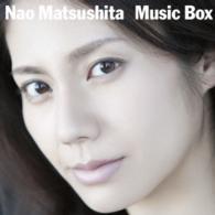 松下奈緒／Ｍｕｓｉｃ　Ｂｏｘ