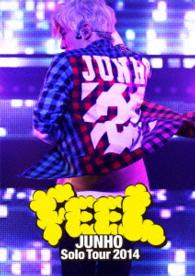 ＪＵＮＨＯ（Ｆｒｏｍ　２ＰＭ）／ＪＵＮＨＯ　Ｓｏｌｏ　Ｔｏｕｒ　２０１４“ＦＥＥＬ”