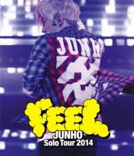 ＪＵＮＨＯ（Ｆｒｏｍ　２ＰＭ）／ＪＵＮＨＯ　Ｓｏｌｏ　Ｔｏｕｒ　２０１４“ＦＥＥＬ” Ｂｌｕ－ｒａｙ　Ｄｉｓｃ