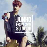 ＪＵＮＨＯ（Ｆｒｏｍ　２ＰＭ）／ＳＯ　ＧＯＯＤ
