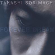 反町隆史／ＦＯＲＥＶＥＲ　ＤＲＥＡＭ【初回生産限定盤】
