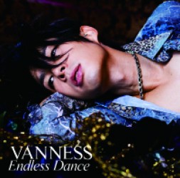 ＶＡＮＮＥＳＳ／Ｅｎｄｌｅｓｓ　Ｄａｎｃｅ（初回限定盤）【初回限定盤／ＤＶＤ付き】