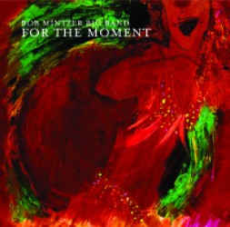 ボブ・ミンツァー・ビッグ・バンド／フォー・ザ・モーメント