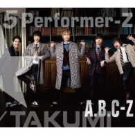 Ａ．Ｂ．Ｃ－Ｚ／５　Ｐｅｒｆｏｒｍｅｒ－Ｚ（初回限定ＴＡＫＵＭＩ盤）