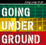 ＧＯＩＮＧ　ＵＮＤＥＲ　ＧＲＯＵＮＤ／ＬＯＮＧ　ＷＡＹ　ＴＯ　ＧＯ