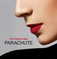 ＰＡＲＡＣＨＵＴＥ／ザ・プレミアムベスト　パラシュート