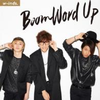 ｗ－ｉｎｄｓ．／Ｂｏｏｍ　Ｗｏｒｄ　Ｕｐ