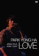 パク・ヨンハ／パク・ヨンハ　アリーナツアー　２００８～２００９　ＬＯＶＥ