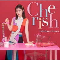 石原夏織／Ｃｈｅｒｉｓｈ【初回限定盤】