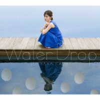 石原夏織／Ｗａｔｅｒ　Ｄｒｏｐ【ＣＤ＋ＤＶＤ盤】
