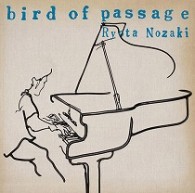 野崎良太／ｂｉｒｄ　ｏｆ　ｐａｓｓａｇｅ