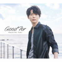 土岐隼一／Ｇｏｏｄ　Ｆｏｒ（初回限定盤）