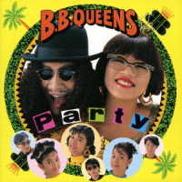 Ｂ．Ｂ．クィーンズ／Ｐａｒｔｙ