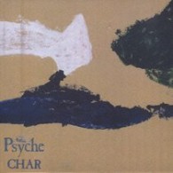 Ｃｈａｒ／ＰＳＹＣＨＥ【初回生産限定盤／紙ジャケット仕様】