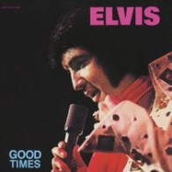 エルヴィス・プレスリー／グッド・タイムス【初回生産限定盤／紙ジャケット仕様】