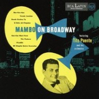 ティト・プエンテ／マンボ・オン・ブロードウェイ～コンプリート　ＲＣＡ　マスターズ　１９４９－５１