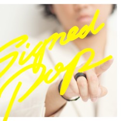 秦　基博／Ｓｉｇｎｅｄ　ＰＯＰ（初回生産限定盤Ａ）【初回生産限定盤Ａ／ＤＶＤ付】