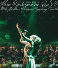 ＭＩＳＩＡ／ＭＩＳＩＡ　星空のライヴⅦ　－１５ｔｈ　Ｃｅｌｅｂｒａｔｉｏｎ－　Ｈｏｓｈｉｚｏｒａ　Ｓｙｍｐｈｏｎｙ　Ｏｒｃｈｅｓｔｒａ Ｂｌｕ－ｒａｙ　Ｄｉｓｃ