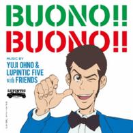 Ｙｕｊｉ　Ｏｈｎｏ　＆　Ｌｕｐｉｎｔｉｃ　Ｆｉｖｅ　ｗｉｔｈ　Ｆｒｉｅｎｄｓ／ＢＵＯＮＯ！！　ＢＵＯＮＯ！！