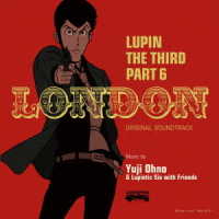 大野雄二／ルパン三世　ＰＡＲＴ６　オリジナル・サウンドトラック１『ＬＵＰＩＮ　ＴＨＥ　ＴＨＩＲＤ　ＰＡＲＴ６～ＬＯＮＤＯＮ』