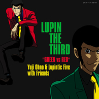 Ｙｕｊｉ　Ｏｈｎｏ　＆　Ｌｕｐｉｎｔｉｃ　Ｆｉｖｅ　ｗｉｔｈ　Ｆｒｉｅｎｄｓ／ＬＵＰＩＮ　ＴＨＥ　ＴＨＩＲＤ　“ＧＲＥＥＮ　ｖｓ　ＲＥＤ”　オリジナル・サウンドトラック