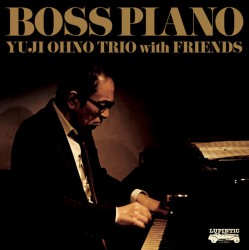 Ｙｕｊｉ　Ｏｈｎｏ　Ｔｒｉｏ　ｗｉｔｈ　Ｆｒｉｅｎｄｓ／ＢＯＳＳ　ＰＩＡＮＯ【ＳＨＭ－ＣＤ】
