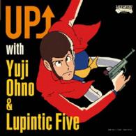 Ｙｕｊｉ　Ｏｈｎｏ　＆　Ｌｕｐｉｎｔｉｃ　Ｆｉｖｅ／ＵＰ↑　ｗｉｔｈ　Ｙｕｊｉ　Ｏｈｎｏ　＆　Ｌｕｐｉｎｔｉｃ　Ｆｉｖｅ