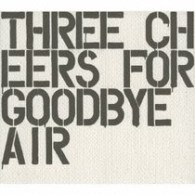 ＡＩＲ／Ｔｈｒｅｅ　Ｃｈｅｅｒｓ　Ｆｏｒ　Ｇｏｏｄｂｙｅ～ＴｈｅＢｅｓｔＯｆＡｉｒ～