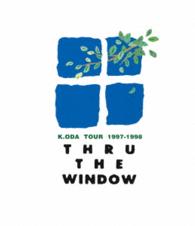 小田和正／Ｋ．ＯＤＡ　ＴＯＵＲ　１９９７－１９９８　ＴＨＲＵ　ＴＨＥ　ＷＩＮＤＯＷ Ｂｌｕ－ｒａｙ　Ｄｉｓｃ
