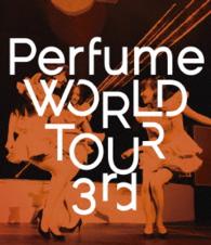 Ｐｅｒｆｕｍｅ／Ｐｅｒｆｕｍｅ　ＷＯＲＬＤ　ＴＯＵＲ　３ｒｄ Ｂｌｕ－ｒａｙ　Ｄｉｓｃ
