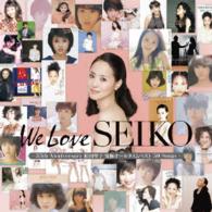 松田聖子／Ｗｅ　Ｌｏｖｅ　ＳＥＩＫＯ　－３５ｔｈ　Ａｎｎｉｖｅｒｓａｒｙ　松田聖子究極オールタイムベスト　５０Ｓｏｎｇｓ－