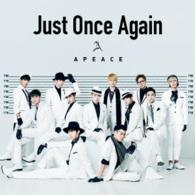Ａｐｅａｃｅ／Ｊｕｓｔ　Ｏｎｃｅ　Ａｇａｉｎ