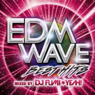 ／ＥＤＭ　ＷＡＶＥ　－Ｂｅｓｔ　Ｈｉｔｓ－　ｍｉｘｅｄ　ｂｙ　ＤＪ　ＦＵＭＩ★ＹＥＡＨ！