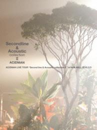 ＡＣＩＤＭＡＮ／ＡＣＩＤＭＡＮ　ＬＩＶＥ　ＴＯＵＲ“Ｓｅｃｏｎｄ　ｌｉｎｅ　＆　Ａｃｏｕｓｔｉｃ　ｃｏｌｌｅｃｔｉｏｎ　Ⅱ”ｉｎ　ＮＨＫホール（初回限定盤）