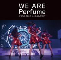 ＷＥ　ＡＲＥ　Ｐｅｒｆｕｍｅ　－ＷＯＲＬＤ　ＴＯＵＲ　３ｒｄ　ＤＯＣＵＭＥＮＴ