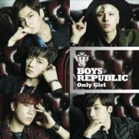 Ｂｏｙｓ　Ｒｅｐｕｂｌｉｃ／Ｏｎｌｙ　Ｇｉｒｌ（初回限定盤Ａ）