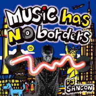 ＤＪ　ＳＡＮＣＯＮ／Ｍｕｓｉｃ　ｈａｓ　ｎｏ　ｂｏｒｄｅｒｓ