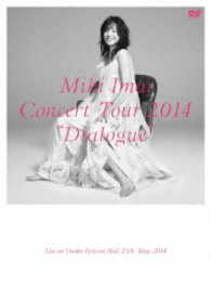 今井美樹／ＣＯＮＣＥＲＴ　ＴＯＵＲ　２０１４“Ｄｉａｌｏｇｕｅ”－Ｌｉｖｅ　ａｔ　Ｏｓａｋａ　Ｆｅｓｔｉｖａｌ　Ｈａｌｌ－
