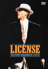 長渕剛／ＬＩＣＥＮＳＥ　－ＴＳＵＹＯＳＨＩ　ＮＡＧＡＢＵＣＨＩ　ＬＩＶＥ’８７－