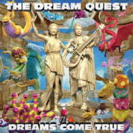 ＤＲＥＡＭＳ　ＣＯＭＥ　ＴＲＵＥ／ＴＨＥ　ＤＲＥＡＭ　ＱＵＥＳＴ