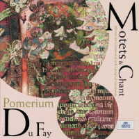 ポメリウム／デュファイ：祝典と典礼のためのモテトゥス集